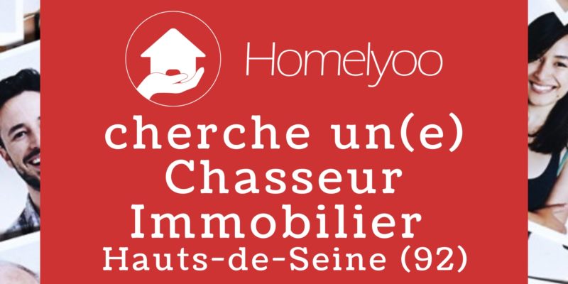 Homelyoo cherche un(e) Chasseur Immobilier dans les Hauts-de-Seine (92) !